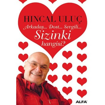 Arkadaş... Dost.. Sevgili... Sizinki hangisi?