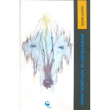 Zevkin Felsefesi ve Toplumsal Tarih