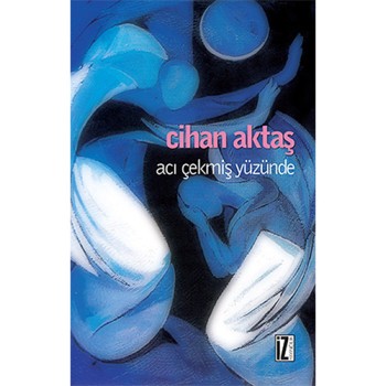 Acı Çekmiş Yüzünde