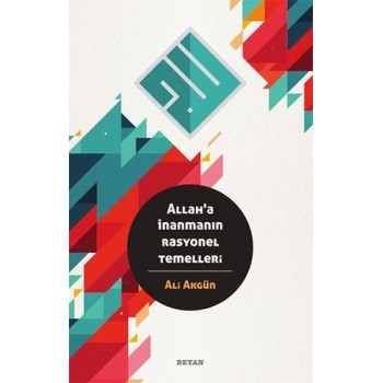 Allah'a İnanmanın Rasyonel Temelleri