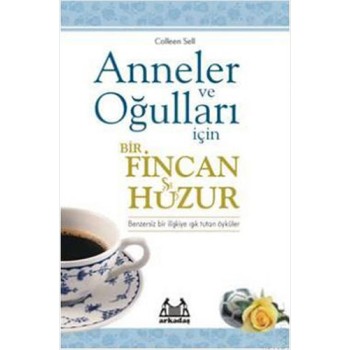 Anneler ve Oğulları İçin Bir Fincan Huzur