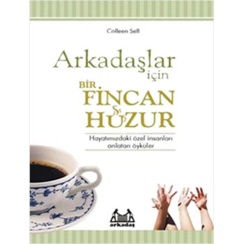 Arkadaşlar İçin Bir Fincan Huzur
