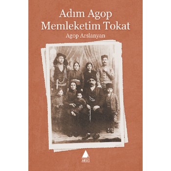 Adım Agop Memleketim Tokat