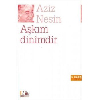 Aşkım Dinimdir
