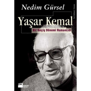Yaşar Kemal - Bir Geçiş Dönemi Romancısı