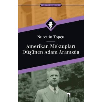 Amerikan Mektupları - Düşünen Adam Aranızda