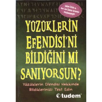 Yüzüklerin Efendisi’ni Bildiğini mi Sanıyorsun?